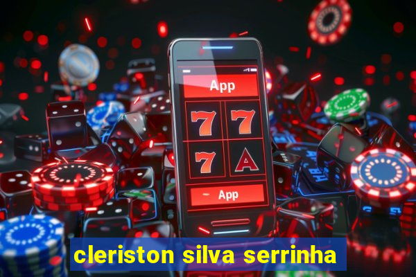 cleriston silva serrinha